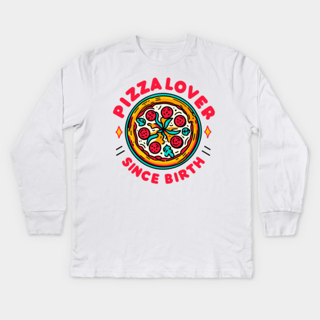 Pizza Lover Since Birth Kids Long Sleeve T-Shirt by Frank Ring
