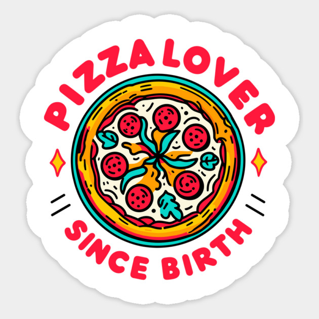 Pizza Lover Since Birth Sticker by Frank Ring