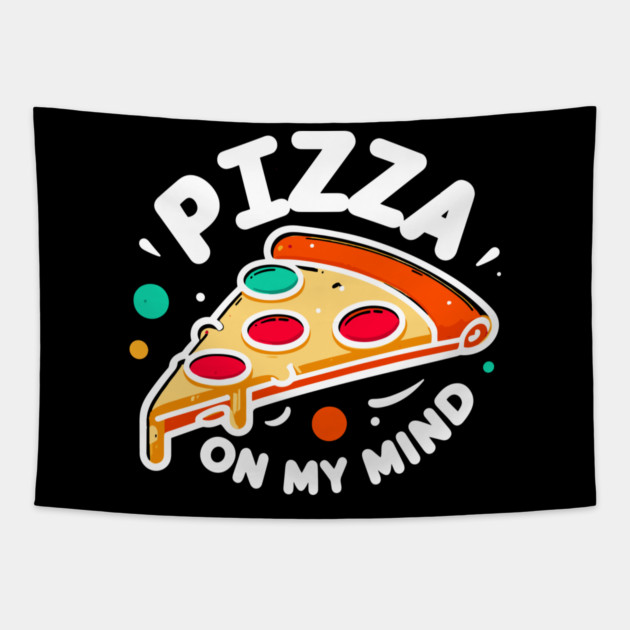 Pizza On My Mind Tapestry by Frank Ring