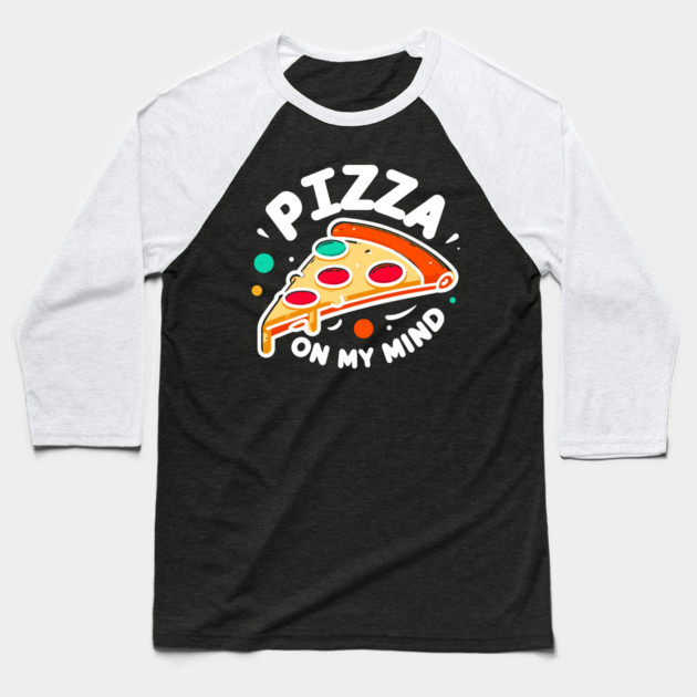 Pizza On My Mind Baseball T-Shirt by Frank Ring