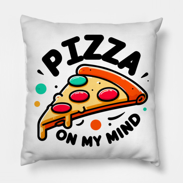 Pizza On My Mind Pillow by Frank Ring