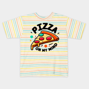 Pizza On My Mind Kids T-Shirt