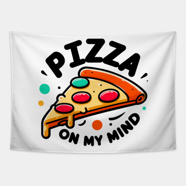Pizza On My Mind Tapestry by Frank Ring