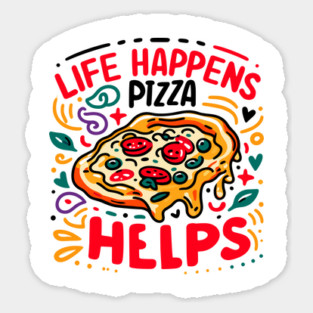 Life Happens Pizza Helps Magnet