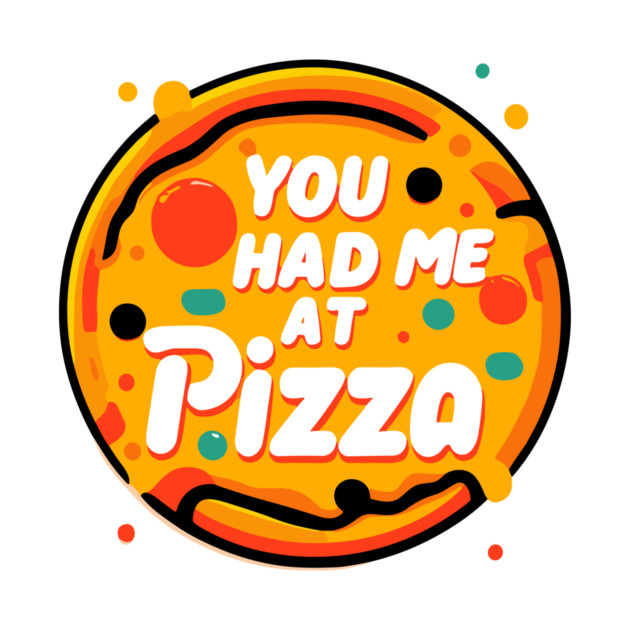 You Had Me at Pizza by Frank Ring