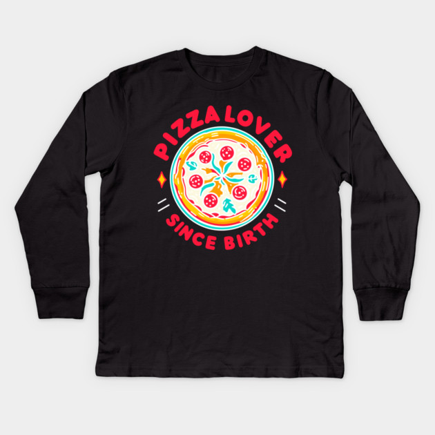 Pizza Lover Since Birth Kids Long Sleeve T-Shirt by Frank Ring