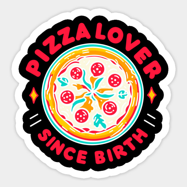 Pizza Lover Since Birth Sticker by Frank Ring