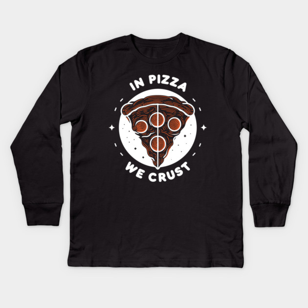 In Pizza We Crust Kids Long Sleeve T-Shirt by Frank Ring