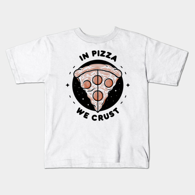 In Pizza We Crust Kids T-Shirt by Frank Ring