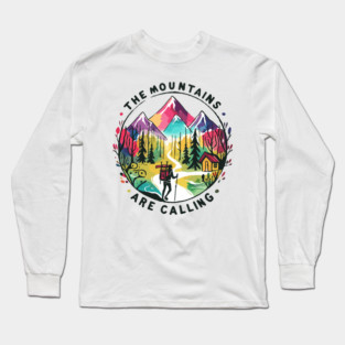 The Mountains are Calling and I Must Go - John Muir Long Sleeve T-Shirt