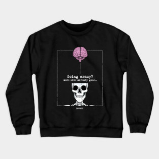 And Not Coming Back Crewneck Sweatshirt