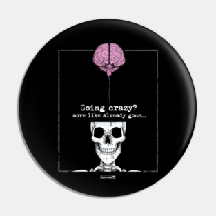 And Not Coming Back Pin