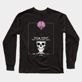And Not Coming Back Long Sleeve T-Shirt