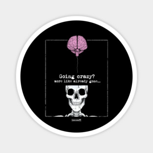 And Not Coming Back Magnet