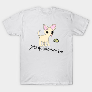 yo quiero taco bell T-Shirt