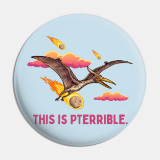 Pterrible Pin