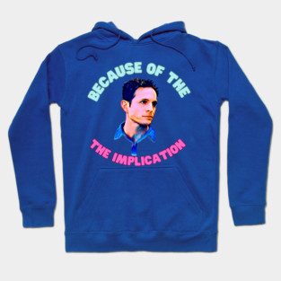 Always sunny implication Hoodie