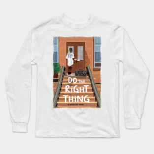 Do The Right Thing Long Sleeve T-Shirt