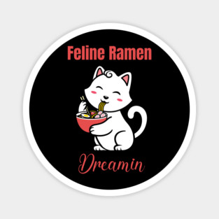 Feline Ramen Dreamin Magnet