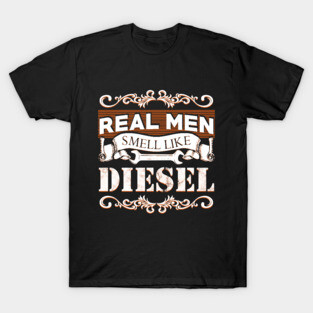 Real Men Smell Like Diesel T-Shirt