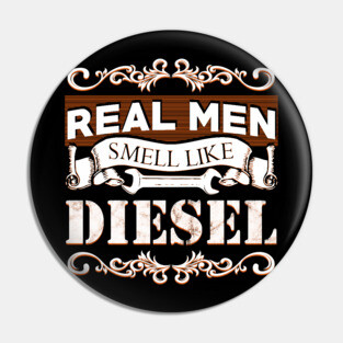 Real Men Smell Like Diesel Pin