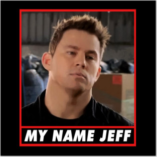 My Name Jeff Posters and Art