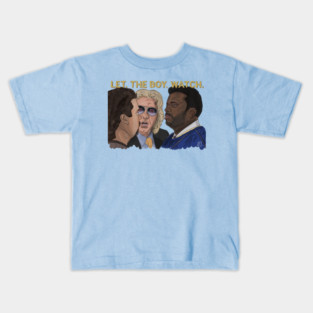 Eastbound & Down: Let The Boy Watch Kids T-Shirt