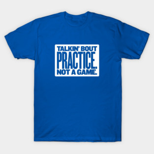 Practice T-Shirt
