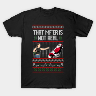 That Mf Is Not Real Santa On Chair Ugly Christmas Sweater T-Shirt