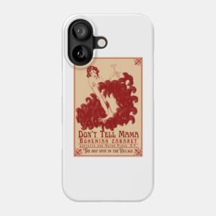 Don't Tell Mama Phone Case