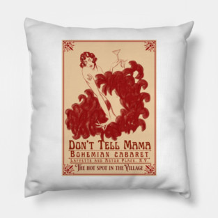 Don't Tell Mama Pillow