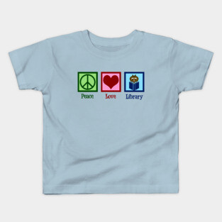 Peace Love Library Kids T-Shirt