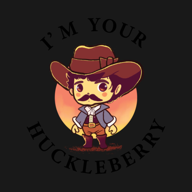 I Am Your Huckleberry by CreativeSage