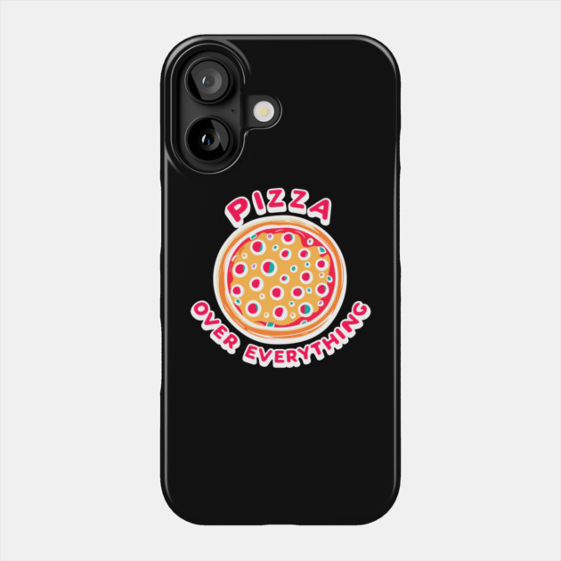 Pizza Over Everything Phone Case by Frank Ring