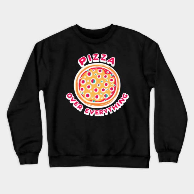 Pizza Over Everything Crewneck Sweatshirt by Frank Ring