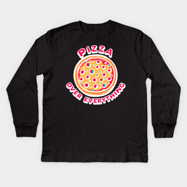 Pizza Over Everything Kids Long Sleeve T-Shirt by Frank Ring