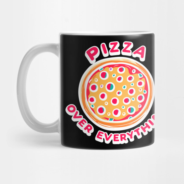 Pizza Over Everything by Frank Ring