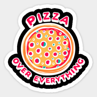 Pizza Over Everything Magnet