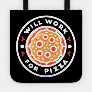 Will Work for Pizza Tote