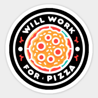 Will Work for Pizza Sticker