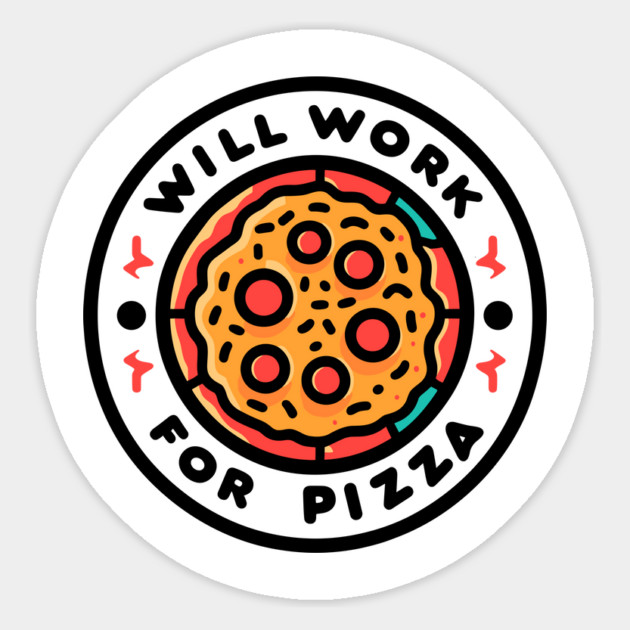 Will Work for Pizza Magnet by Frank Ring