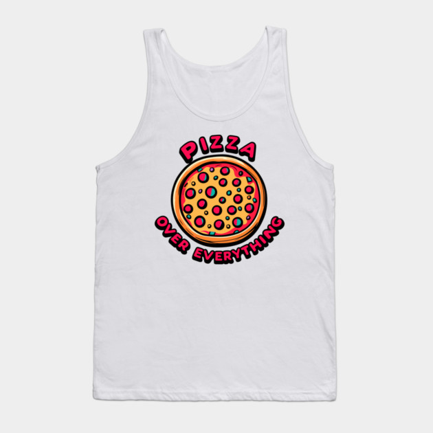 Pizza Over Everything Tank Top by Frank Ring
