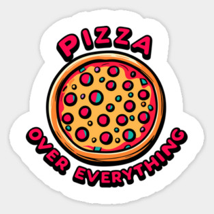 Pizza Over Everything Magnet