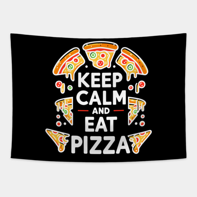 Keep Calm and Eat Pizza Tapestry by Frank Ring