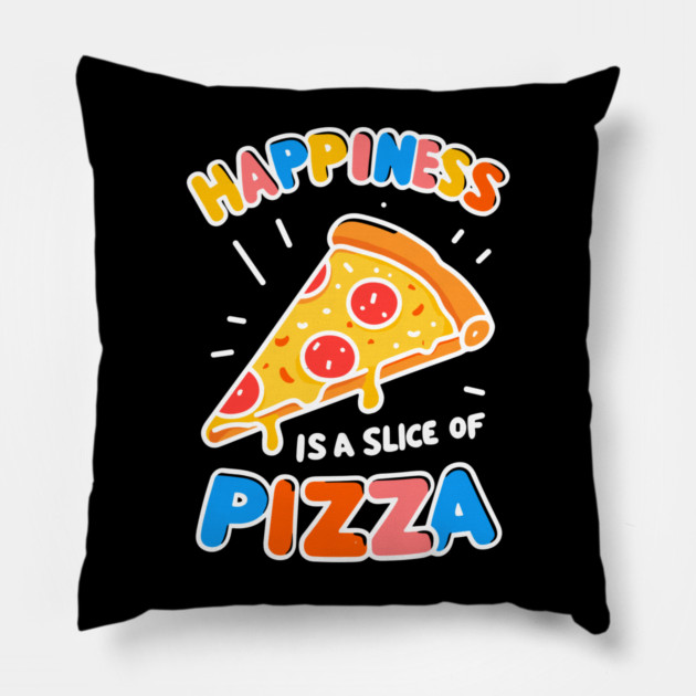 Happiness is a Slice of Pizza Pillow by Frank Ring
