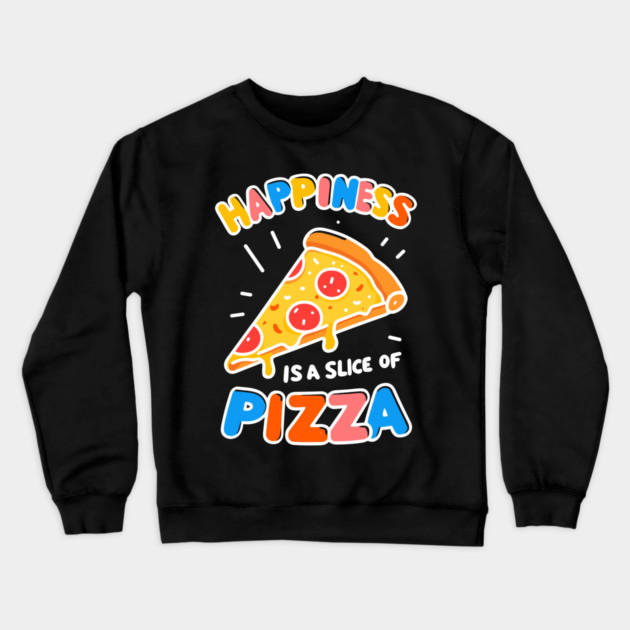 Happiness is a Slice of Pizza Crewneck Sweatshirt by Frank Ring