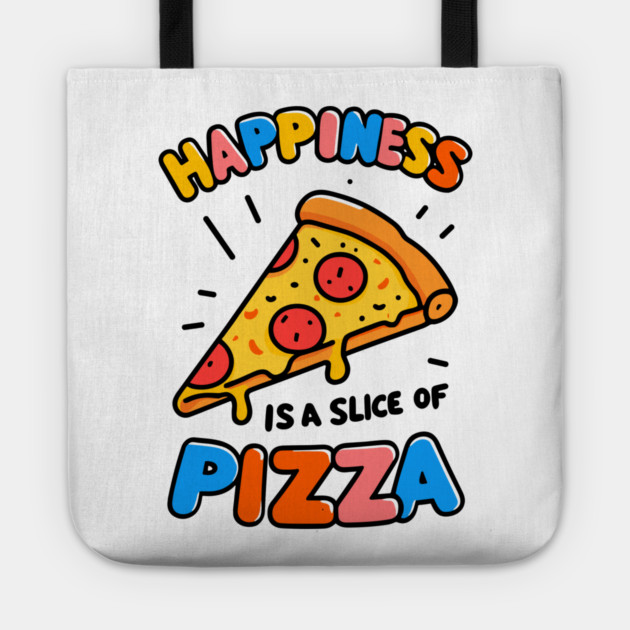 Happiness is a Slice of Pizza Tote by Frank Ring