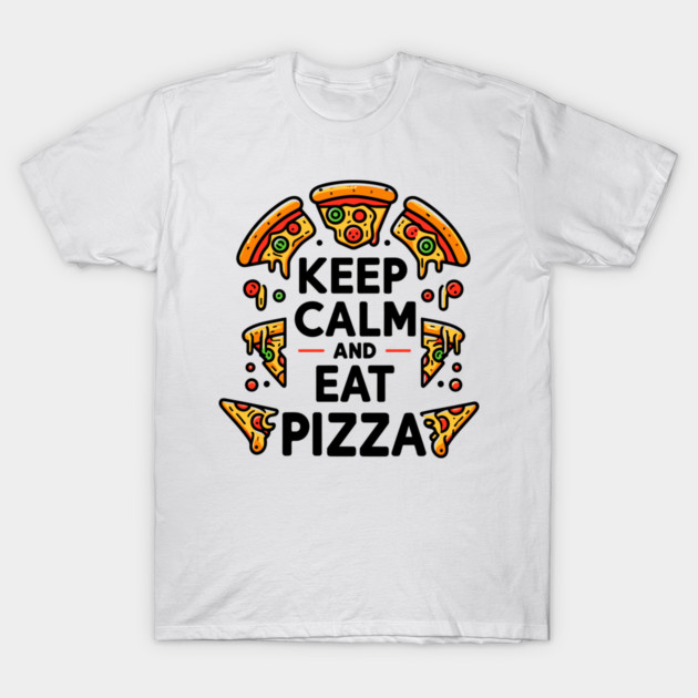 Keep Calm and Eat Pizza T-Shirt by Frank Ring