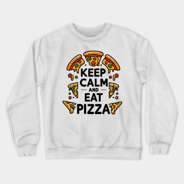 Keep Calm and Eat Pizza Crewneck Sweatshirt by Frank Ring