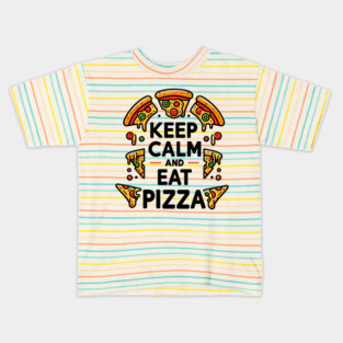 Keep Calm and Eat Pizza Kids T-Shirt